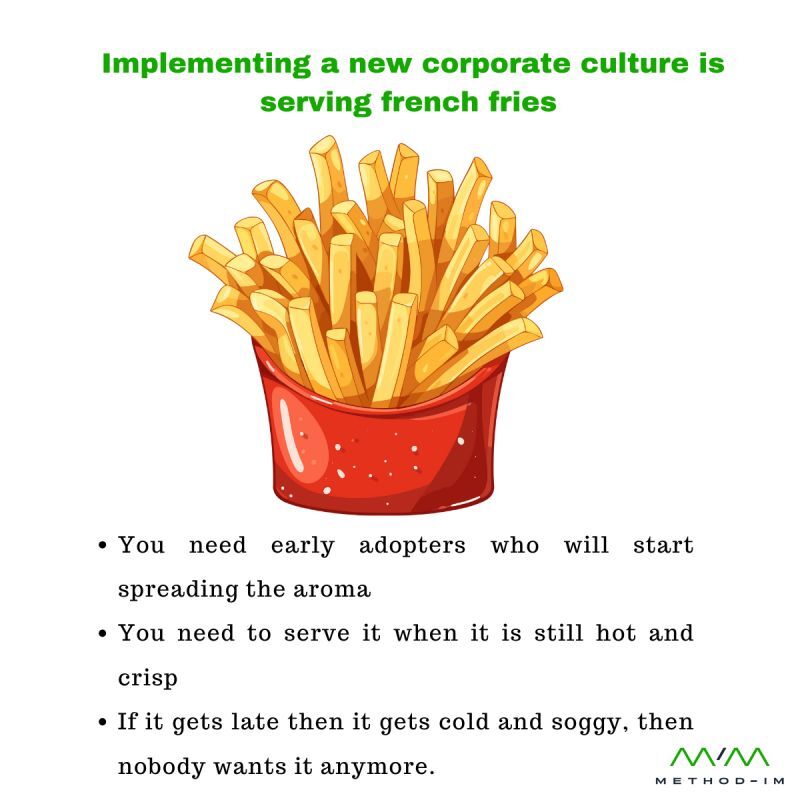 Implementing a new corporate culture is serving french fries